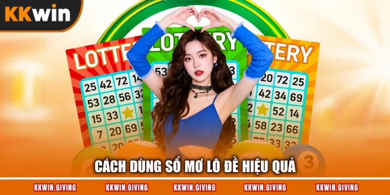 Cách dùng sổ mơ lô đề hiệu quả