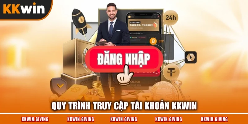 Quy trình truy cập tài khoản KKWIN
