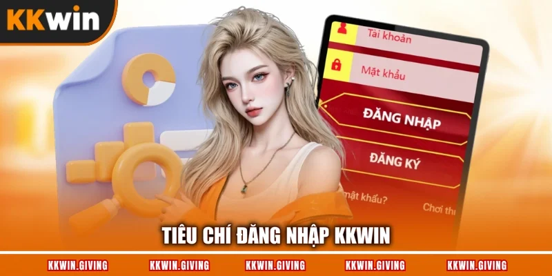 Tiêu chí đăng nhập KKWIN